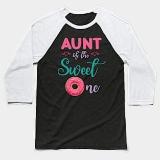 Aunt Of The Sweet One Donut Cake Happy Me Uncle Niece Nephew Baseball T-Shirt